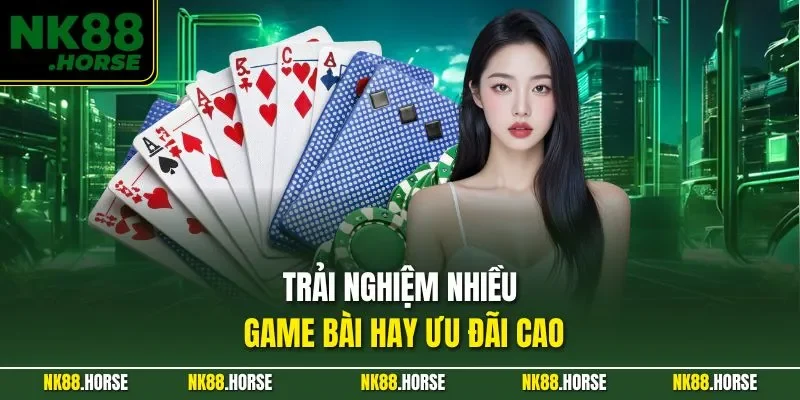 Trải nghiệm nhiều game bài hay ưu đãi cao