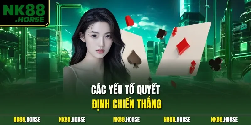 Các yếu tố quyết định chiến thắng