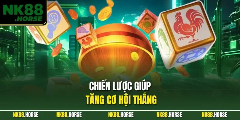 Chiến lược giúp tăng cơ hội thắng