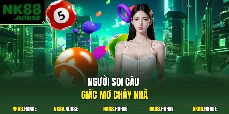 Người soi cầu giấc mơ cháy nhà