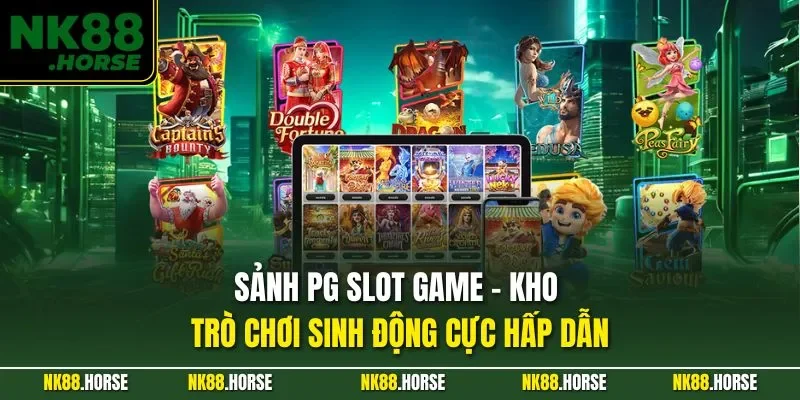 Sảnh PG Slot Game – Kho Trò Chơi Sinh Động Cực Hấp Dẫn