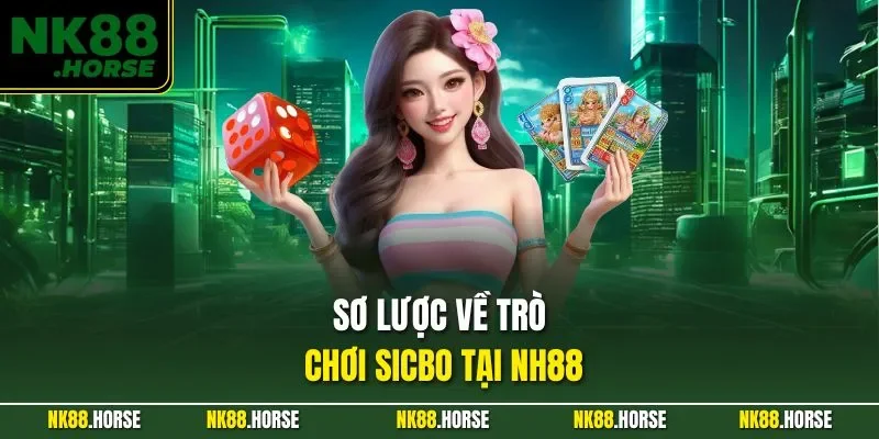 Sơ lược về trò chơi Sicbo tại NK88